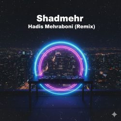 دانلود ریمیکس "حدیث مهربونی" اثر شادمهر