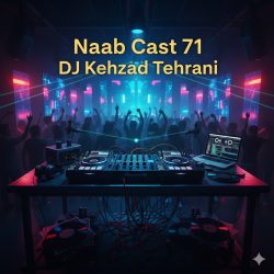 دانلود ریمیکس شاد و بمب «ناب کست قسمت ۷۱» از دیجی کهزاد تهرانی 🎧